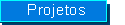 Projetos